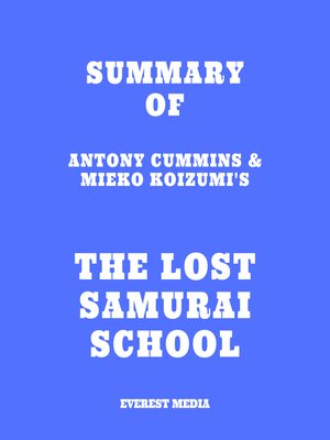 cover image of Summary of Antony Cummins & Mieko Koizumi's the Lost Samurai School